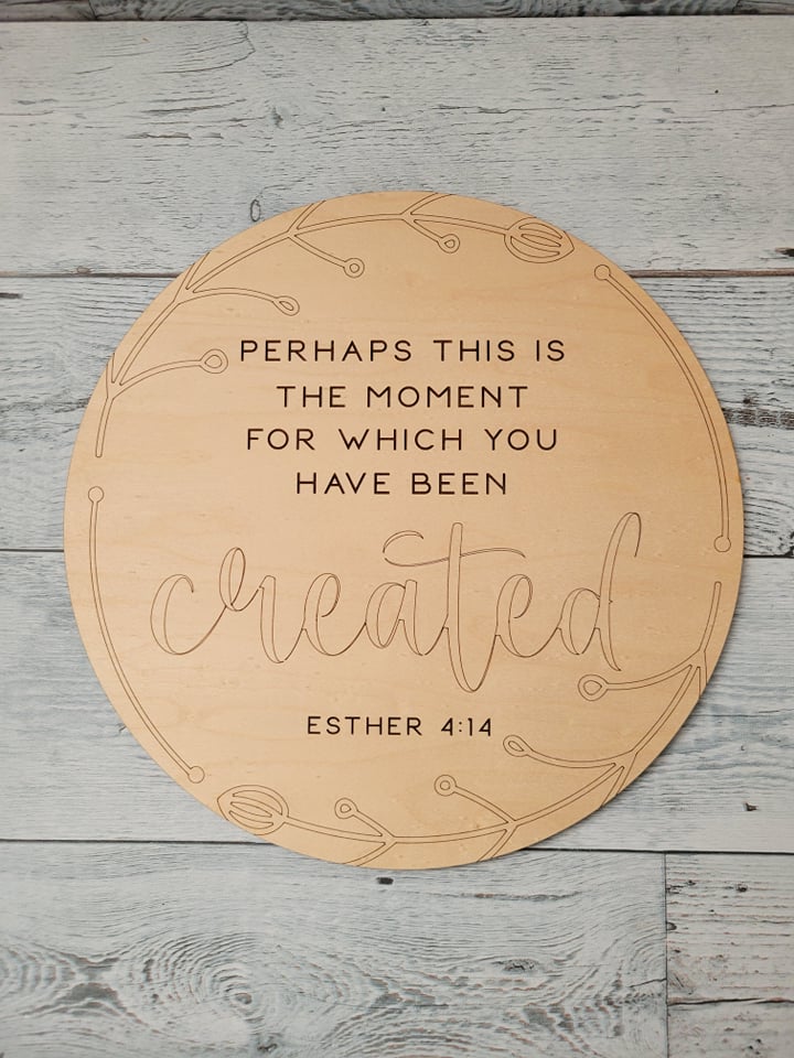 Perhaps This is the Moment for which You Were Created Esther 4:14 SVG Laser Ready File