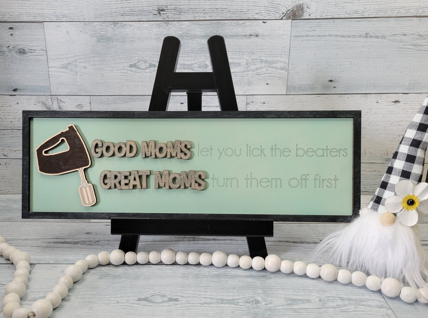 Good Moms Let you Lick the Beaters, Great Moms Turn them off first SVG Layered Sign