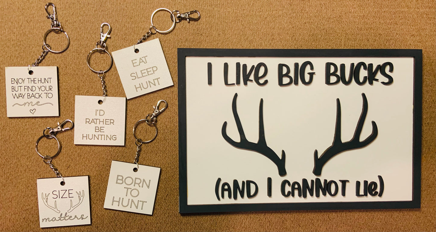 Layered Sign and Keychains: Hunting I Like Big Bucks SVG File Laser Ready Glowforge