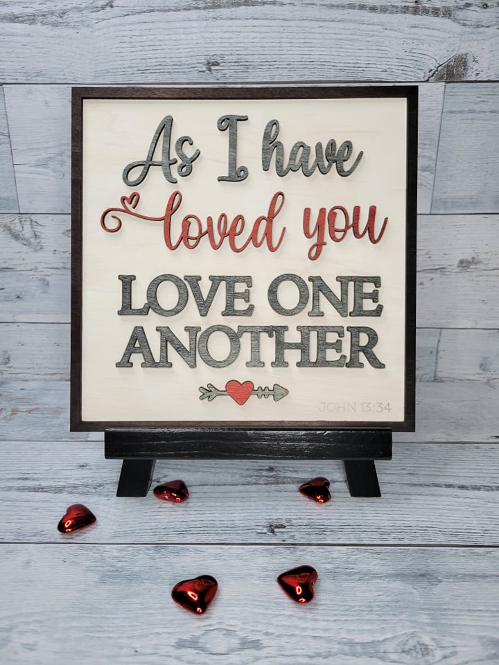 Layered Sign: As I have loved you, love on another John 13: 34 SVG Laser Ready File