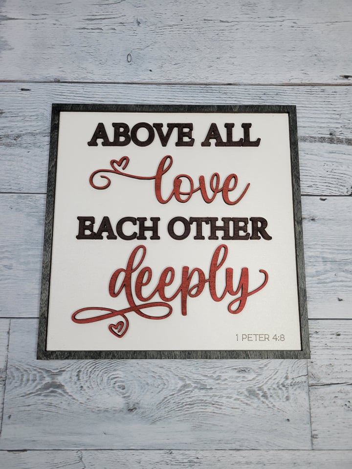 Layered Sign:Above all Love Deeply 1 Peter 4:8 SVG Laser Ready File