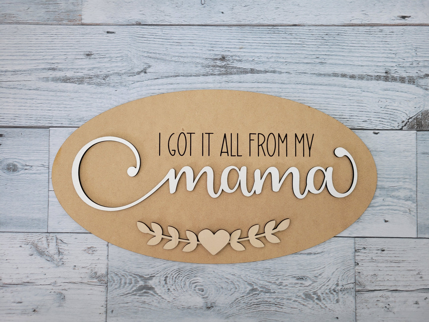 I got it all from my Mama SVG Laser Ready File OVAL shape layered words flowers