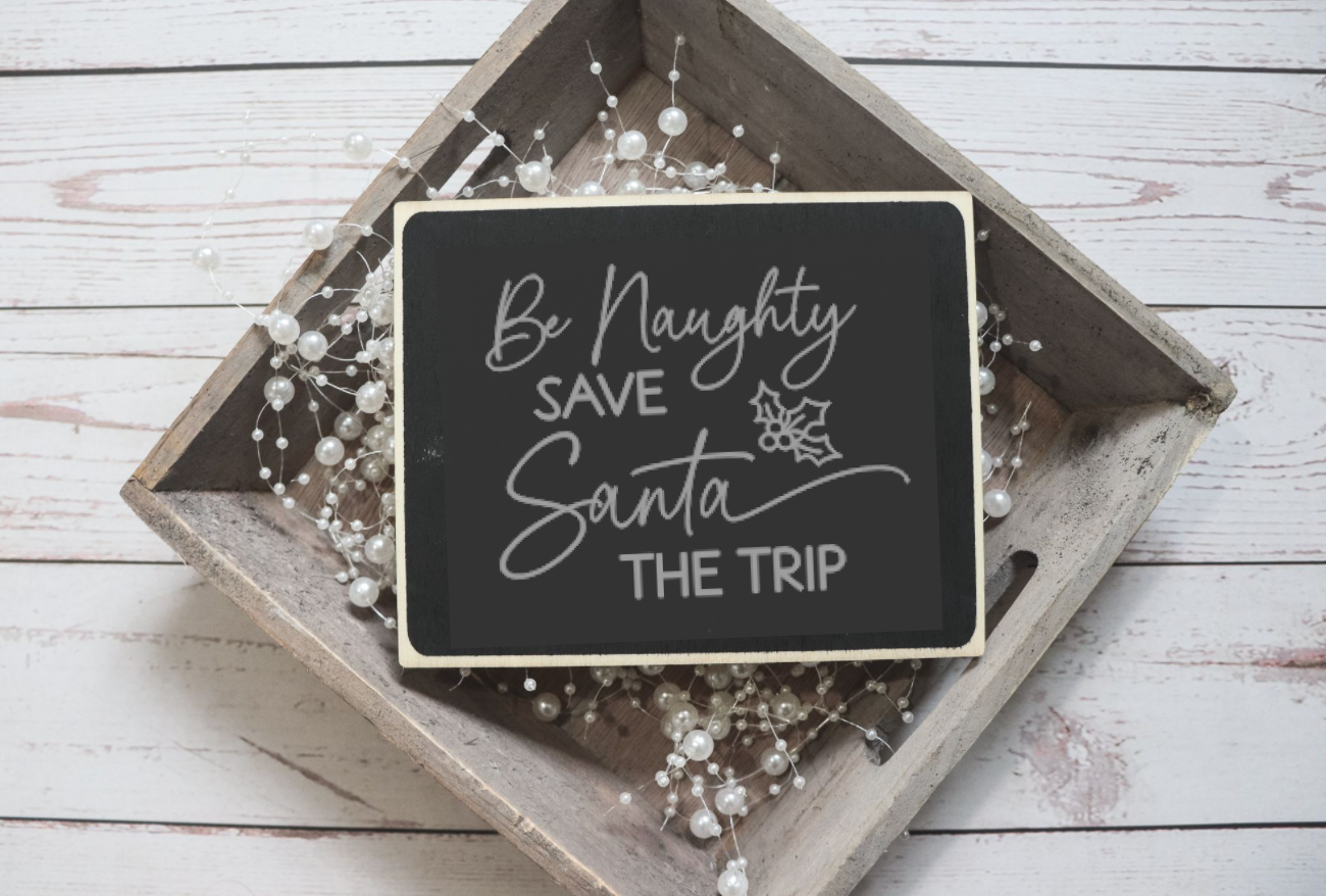 Be Naughty Save Santa the Trip SVG Digital Christmas File