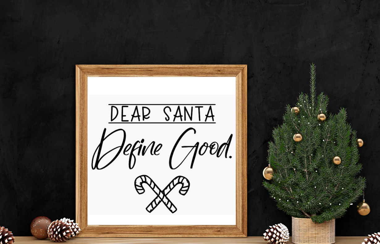 Dear Santa Define Good SVG