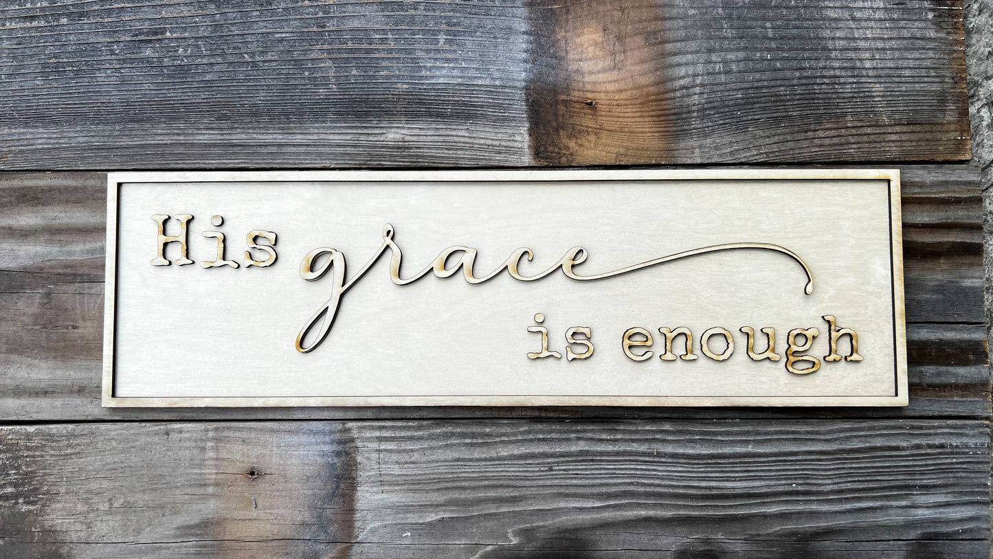 His Grace is Enough SVG Religious Shelf Sitter Laser Ready SVG